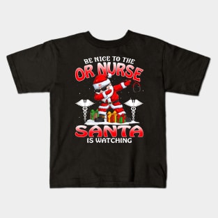 Be Nice To The Or Nurse Santa is Watching Kids T-Shirt